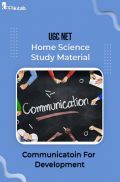 UGC NET Home Science Study Material Communicatoin For Development 